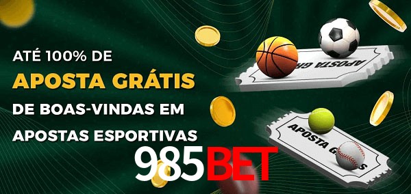 985bet Ate 100% de Aposta Gratis